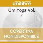 Om Yoga Vol. 2 cd