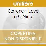 Cerrone - Love In C Minor cd musicale di Cerrone