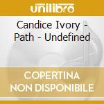 Candice Ivory - Path - Undefined cd