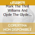Mark The Thrill Williams And Clyde The Glyde Avant - The Game I Love cd musicale di Mark The Thrill Williams And Clyde The Glyde Avant