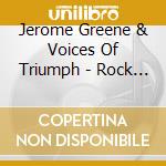 Jerome Greene & Voices Of Triumph - Rock The House cd