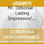 Mr. Debonair - Lasting Impression/ Clubbing And Luvin. Vol 1 cd