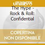 The Hype - Rock & Roll:  Confidential cd