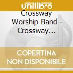 Crossway Worship Band - Crossway Worship Volume 4 cd musicale di Crossway Worship Band