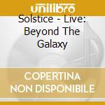 Solstice - Live: Beyond The Galaxy cd