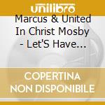 Marcus & United In Christ Mosby - Let'S Have Church cd
