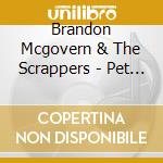 Brandon Mcgovern & The Scrappers - Pet Food cd