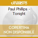 Paul Phillips - Tonight cd