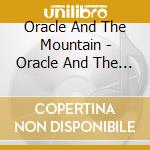 Oracle And The Mountain - Oracle And The Mountain cd