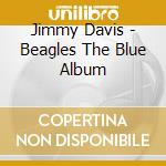 Jimmy Davis - Beagles The Blue Album cd