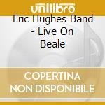 Eric Hughes Band - Live On Beale cd