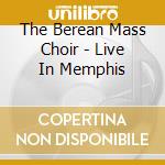 The Berean Mass Choir - Live In Memphis cd