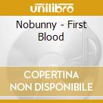 Nobunny - First Blood cd musicale di Nobunny