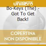 Bo-Keys (The) - Got To Get Back! cd