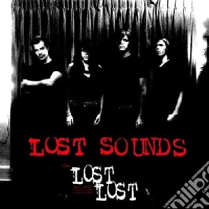 (LP Vinile) Lost Sounds - Lost Lost Demos, Sounds, Alternate Takes (Lp+7