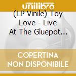 (LP Vinile) Toy Love - Live At The Gluepot 1980 (2 Lp) vinile