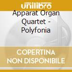 Apparat Organ Quartet - Polyfonia