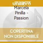Marcela Pinilla - Passion cd musicale di Marcela Pinilla