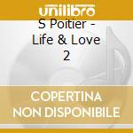 S Poitier - Life & Love 2 cd
