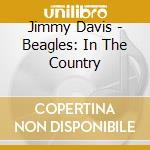 Jimmy Davis - Beagles: In The Country cd