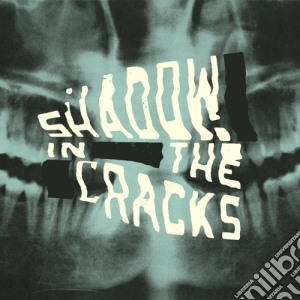 Shadow In The Cracks - Shadow In The Cracks cd musicale di Shadow In The Cracks