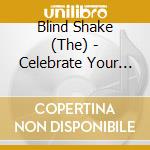 Blind Shake (The) - Celebrate Your Worth cd