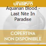 Aquarian Blood - Last Nite In Paradise cd
