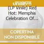 (LP Vinile) Red Hot: Memphis Celebration Of Sun Records vinile