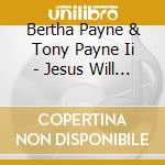 Bertha Payne & Tony Payne Ii - Jesus Will Never Fail