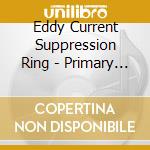 Eddy Current Suppression Ring - Primary Colours cd