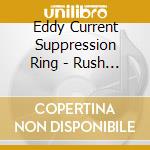 Eddy Current Suppression Ring - Rush To Relax cd