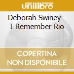 Deborah Swiney - I Remember Rio cd