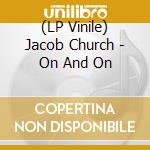 (LP Vinile) Jacob Church - On And On lp vinile di Jacob Church