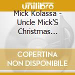 Mick Kolassa - Uncle Mick'S Christmas Album cd