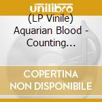 (LP Vinile) Aquarian Blood - Counting Backwards Again lp vinile