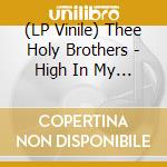 (LP Vinile) Thee Holy Brothers - High In My Balloon vinile