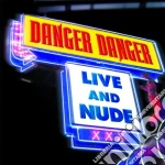 Danger Danger - Live And Nude cd