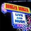 Danger Danger - Live And Nude cd