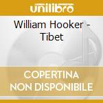 William Hooker - Tibet cd musicale di WILLIAM HOOKER