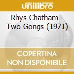Rhys Chatham - Two Gongs (1971) cd musicale di Rhys Chatham
