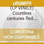 (LP VINILE) Countless centuries fled into the distan lp vinile di Lee Ranaldo