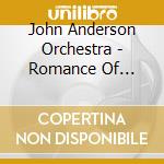 John Anderson Orchestra - Romance Of Ireland cd musicale di John Anderson Orchestra