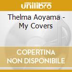 Thelma Aoyama - My Covers cd