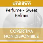 Perfume - Sweet Refrain cd