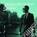 Jose' James - Yesterday I Had The Blues cd