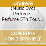 (Music Dvd) Perfume - Perfume 5Th Tour 2014: Gurun Gurun cd musicale
