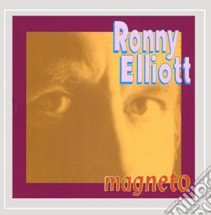 Ronny Elliott - Magneto cd musicale di ELLIOTT RONNY