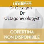 Dr Octagon - Dr Octagonecologyst cd musicale di Dr Octagon