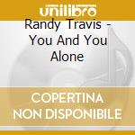 Randy Travis - You And You Alone cd