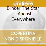 Blinker The Star - August Everywhere cd